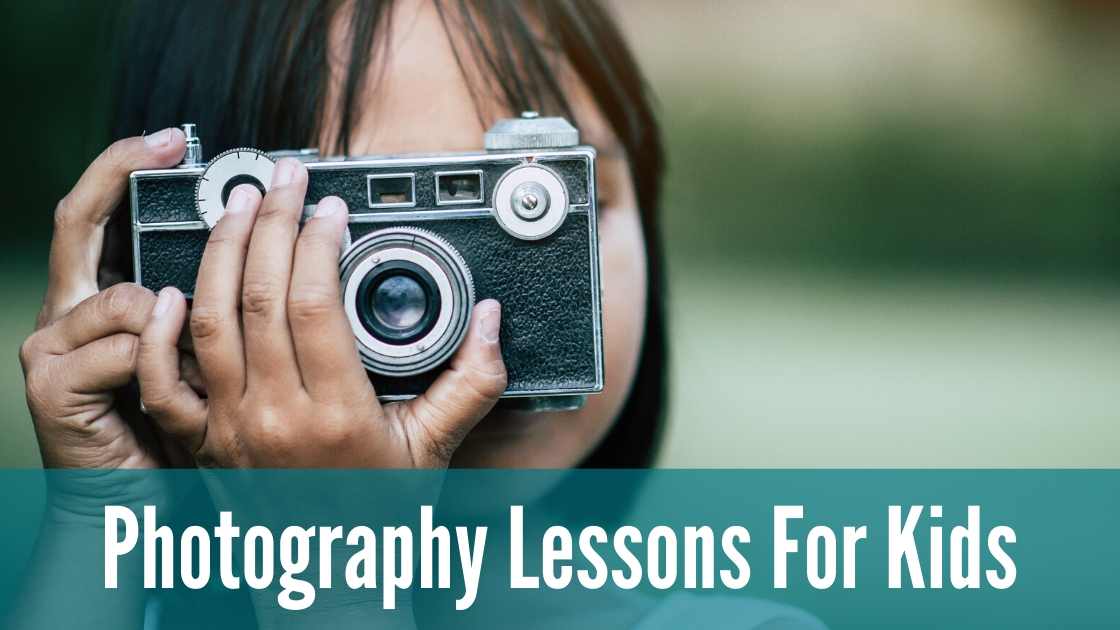 Photography Lessons For Kids