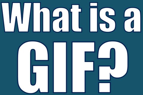 What Is A GIF?